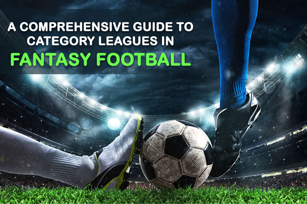 A Comprehensive Guide To Category Leagues in Fantasy Football